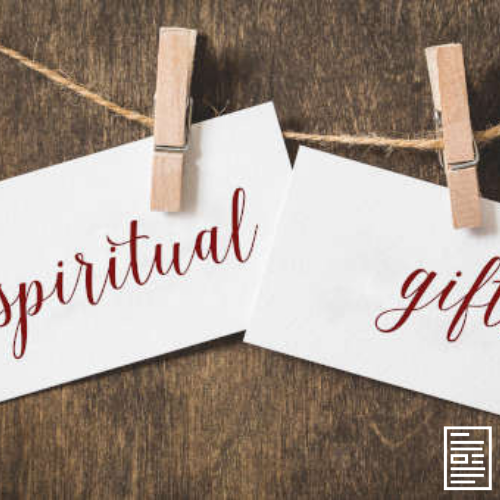 Which of These Spiritual Gifts Has God Blessed You With?